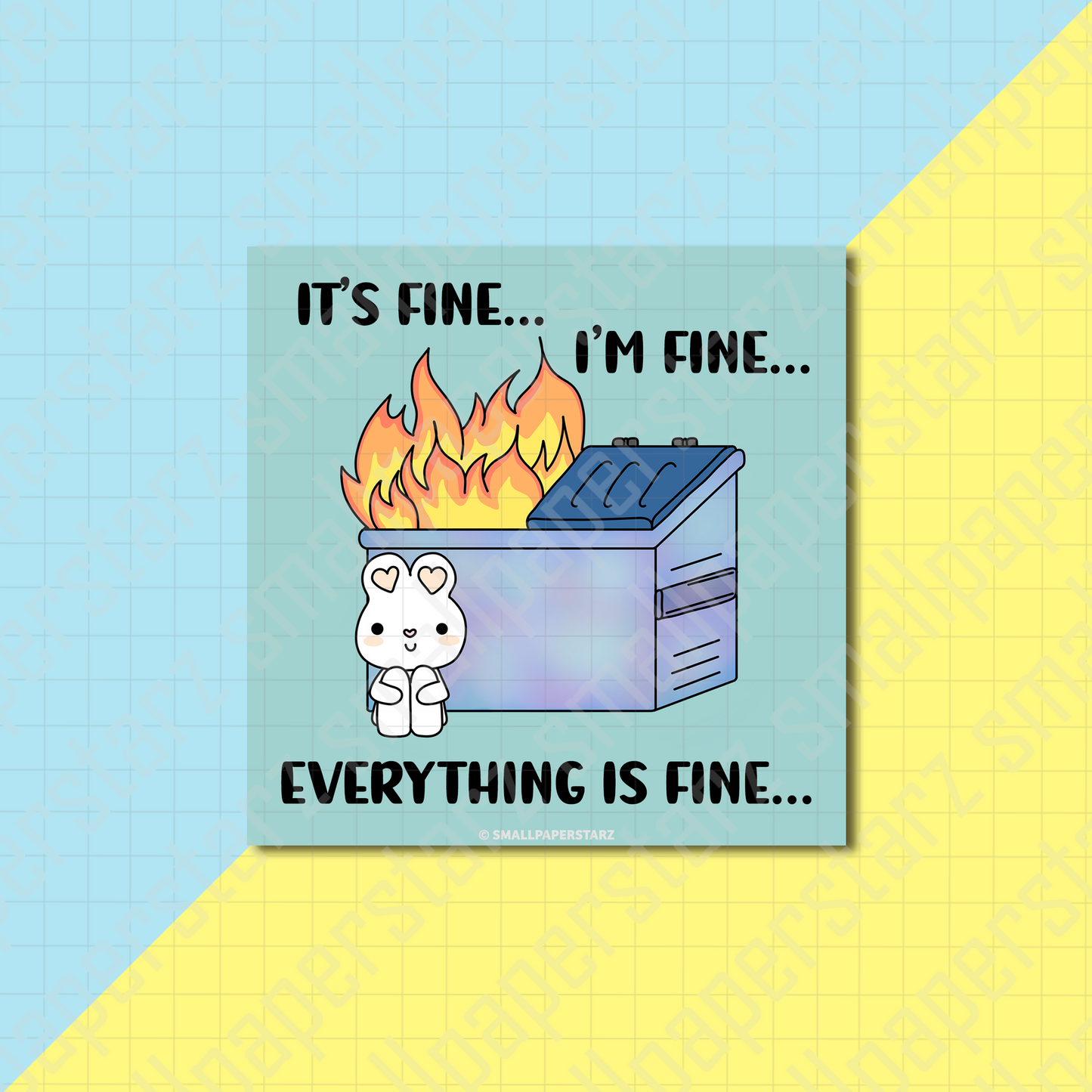 A030 - Dumpster Fire...Everything Is Fine 5x5 in. Art Print