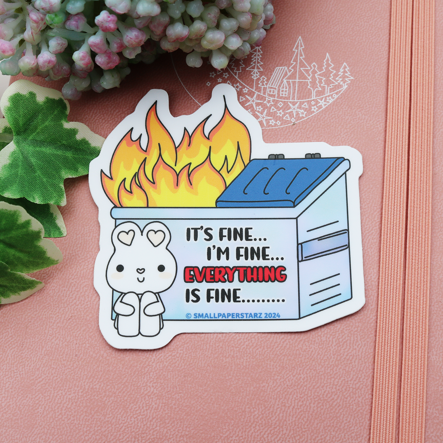 F044 - Dumpster Fire / Everything Is Fine Waterproof Vinyl Die Cut Sticker