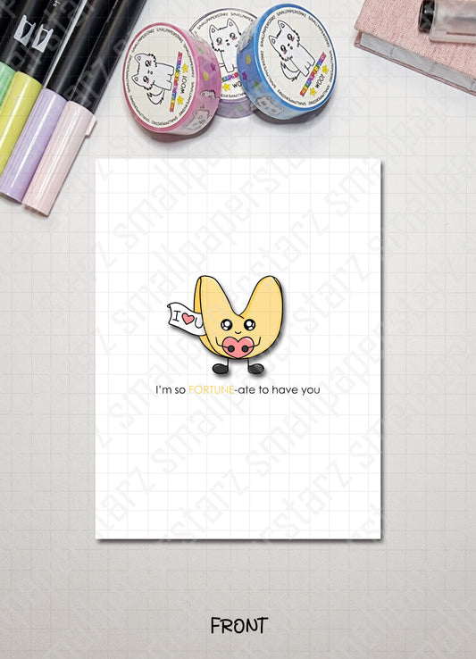 G021 - So FORTUNE-ate To Have You Blank Greeting Card