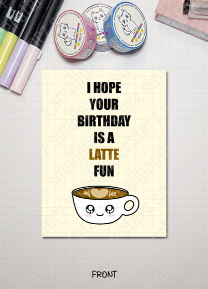 G011 - Latte Fun Birthday Blank Greeting Card